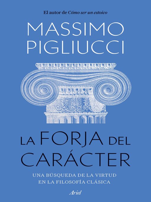 Title details for La forja del carácter by Massimo Pigliucci - Available